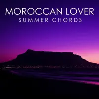 Summer Chords (Radio Edit) — Moroccan Lover