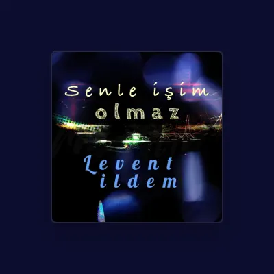 Listen to Levent ildem, watch music videos, read bio, see tour dates & more!