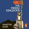 The Middle Kingdoms - Martyn Rady