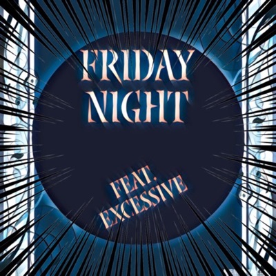 Friday night (feat. Excessive) [Radio Edit] - Single