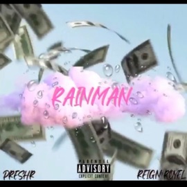 Rain Man (feat. Reign Royel) PRESHR