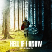 Hell If I Know - Single - Goodknight.