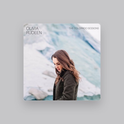Listen to Olivia Rudeen, watch music videos, read bio, see tour dates & more!