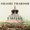 Inglorious Empire : What the British Did to India - Shashi Tharoor