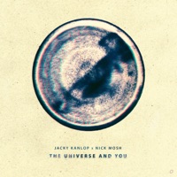 The Universe and You - Single - Jacky Kanlop & Nick Mosh