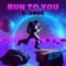 Run To You artwork