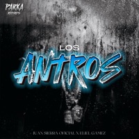LOS ANTROS - Single - Juan Sierra Oficial & Eliel Gamez