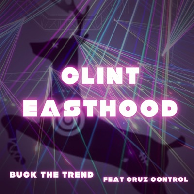 Clint Easthood (feat. Cruz Control) - Single