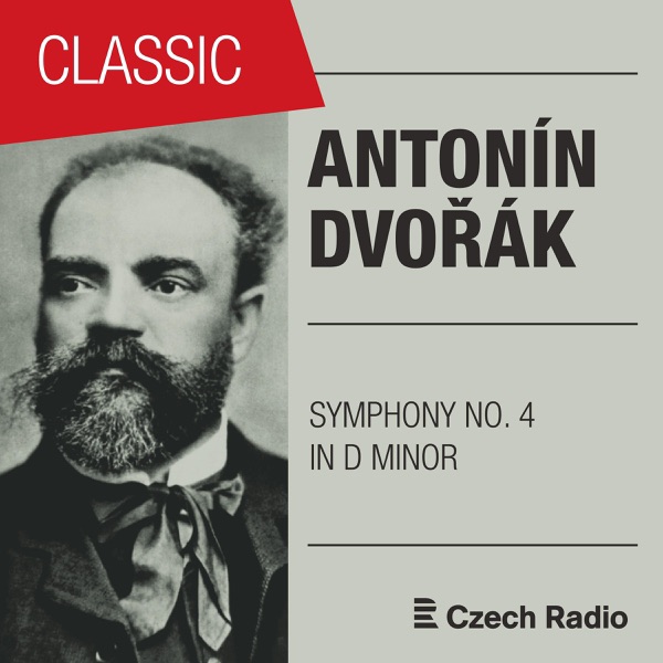 Dvořák: Symphony No. 4 in D Minor, Op. 13
