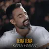 Kara Hasan - Tema Tema