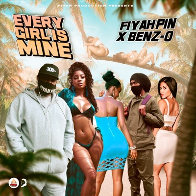 Every girls is Mine (feat. Benz D immortal) - Single