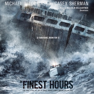 The Finest Hours: The True Story of the US Coast Guard’s Most Daring Sea Rescue (The True Rescue Series)