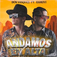 Andamos En Alta (feat. Esdeivi) - Single - Don Vasquez