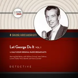 Let George Do It, Vol. 1 (The Classic Radio Collection)