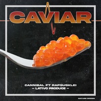 Caviar - Single - Cannibal, Rapsusklei & Lativo Produce