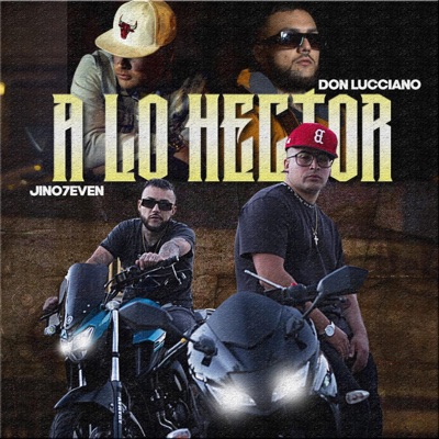 A LO HECTOR (feat. Don Lucciano & Ricci Capicci) - Single