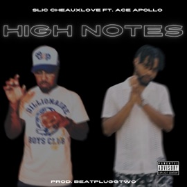 High Notes (feat. Ace Apollo) SLiC CheauxLove