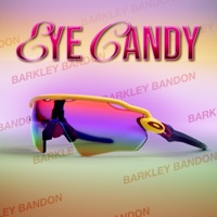 Eye Candy - Single - Barkley Bandon