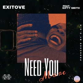 Need You More (feat. Gifty Smith) Exit-Ove