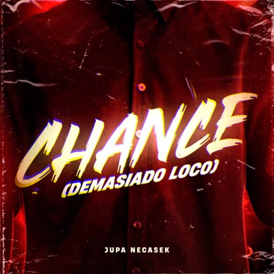Chance (Demasiado Loco) [Remix] - Single
