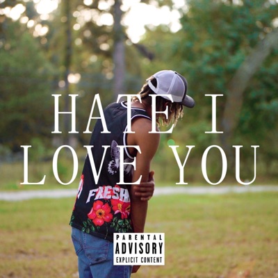 Hate I Love You - Single