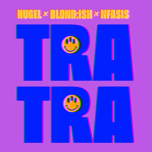 Hugel, Blond:ish, Nfasis - Tra Tra