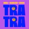 Tra Tra - HUGEL, BLOND:ISH & Nfasis lyrics