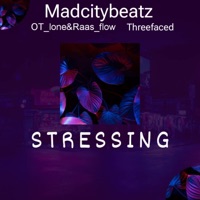 Stressing (feat. OT_Lone&Raas_Flow & Threefaced) - Single - Madcitybeatz