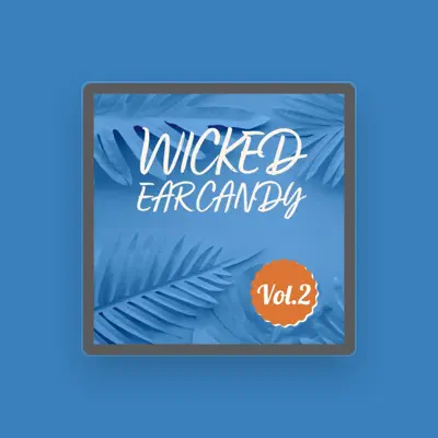 Listen to Wicked Ear Candy, watch music videos, read bio, see tour dates & more!