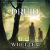 The Druid: The Dawning of Muirwood, Book 1 (Unabridged) - Jeff Wheeler