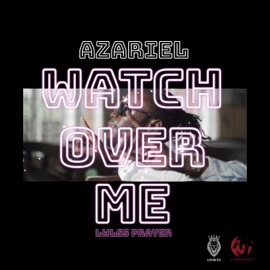Watch Over Me (Lwlss Prayer) Azariel