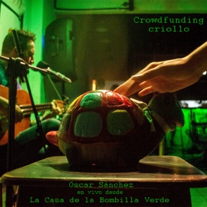 Crowdfunding Criollo (En Vivo Desde La Casa de la Bombilla Verde)