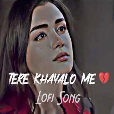 Masoom Wazeer - Tere Khayalo Me (Lofi Song)