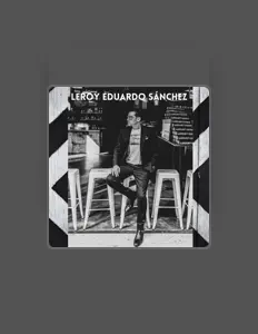 Dengarkan Leroy Eduardo Sanchez, tonton video musik, baca bio, lihat tanggal tur & lainnya!