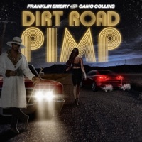 Dirt Road Pimp - Single - Franklin Embry & Camo Collins