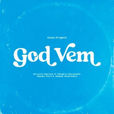 God Vem (feat. P. Oliveira, SALMAZO & SevenRxni) - Single