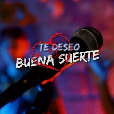 Te deseo buena suerte (feat. HONKER) - Single