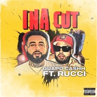 Ina Cut (feat. Rucci) - Single - Guapo Cashh