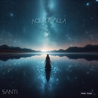 Aquí y Allá - Single - Santi