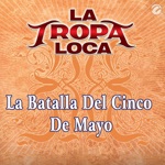 La Tropa Loca - La Batalla Del Cinco De Mayo