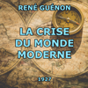 La Crise du monde moderne - René Guénon