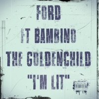 I'm Lit (feat. Ford) - Single - Bambino The Goldenchild