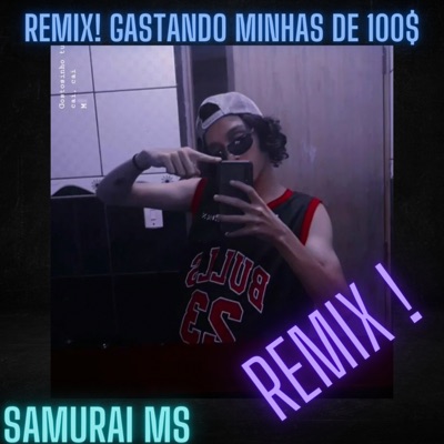 Gastando Minhas de 100$ (Remix) - Single