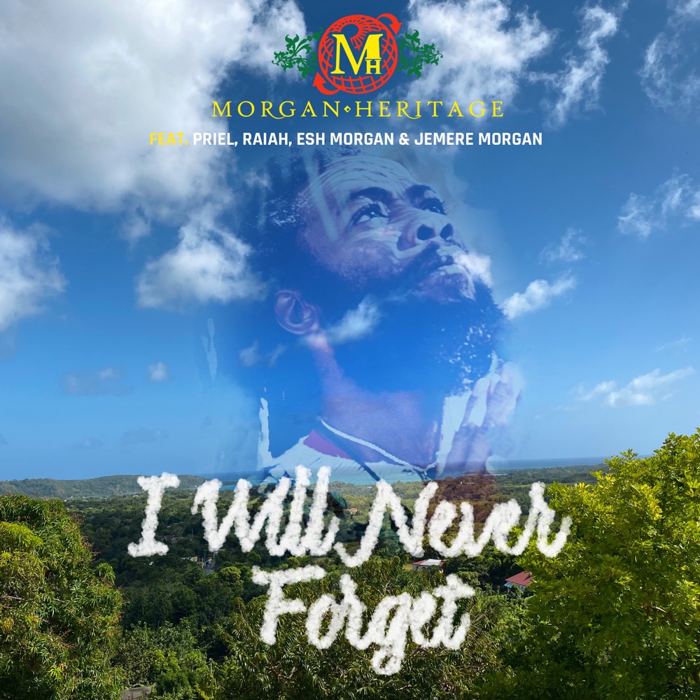 Обложка альбома «I Will Never Forget (feat. Priel, Raiah, Esh Morgan & Jemere Morgan) - Single» — Morgan Heritage
