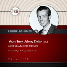 Yours Truly, Johnny Dollar, Vol. 2 (The Classic Radio Collection)