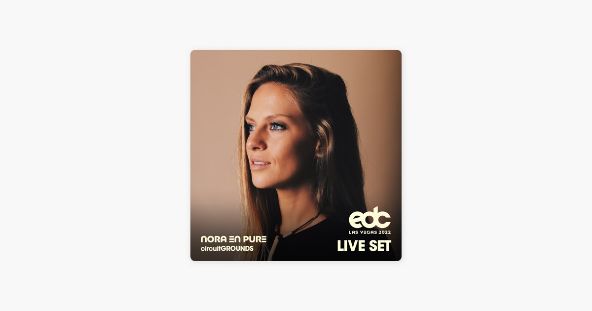 Nora En Pure at EDC Las Vegas 2022: Circuit Grounds Stage (DJ Mix