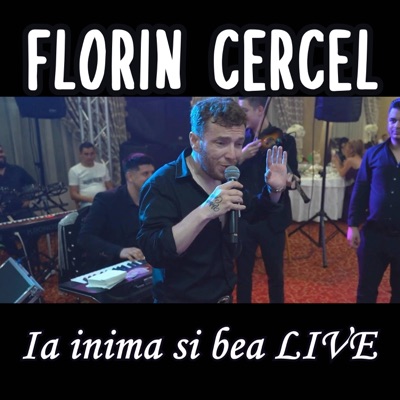 Song - Ia inima si bea (Live) - Florin Cercel