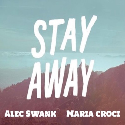 Stay Away (feat. Maria Croci) - Single