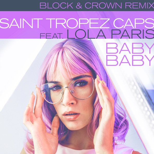 Baby Baby (Block & Crown Remix) [feat. Lola Paris] - Single