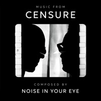 Censure (Original Motion Picture Soundtrack) - Noise in Your Eye